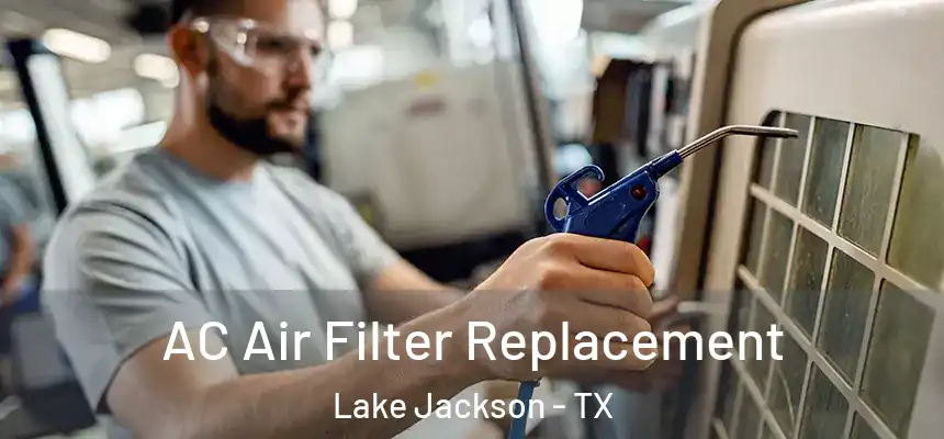  AC Air Filter Replacement Lake Jackson - TX