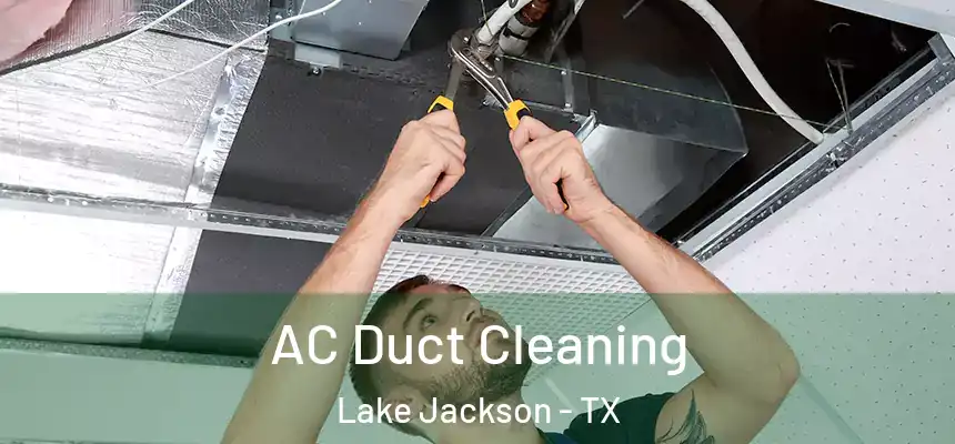  AC Duct Cleaning Lake Jackson - TX