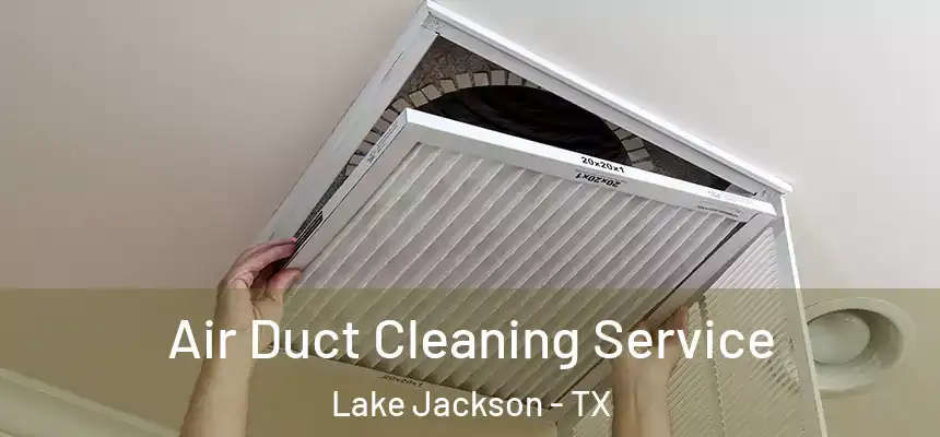  Air Duct Cleaning Service Lake Jackson - TX