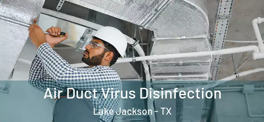  Air Duct Virus Disinfection Lake Jackson - TX