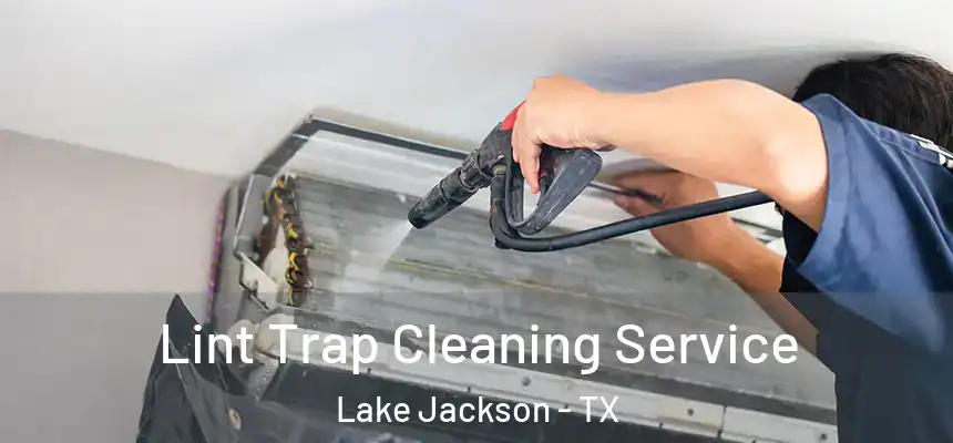  Lint Trap Cleaning Service Lake Jackson - TX