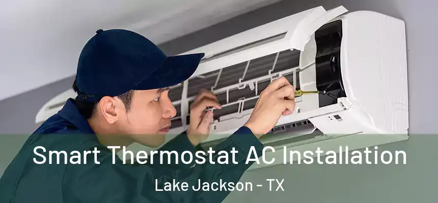  Smart Thermostat AC Installation Lake Jackson - TX